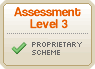 Assessment Level 3 : Proprietary Scheme Venue